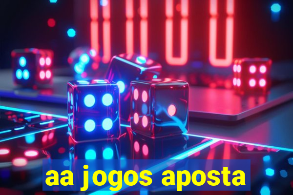 aa jogos aposta